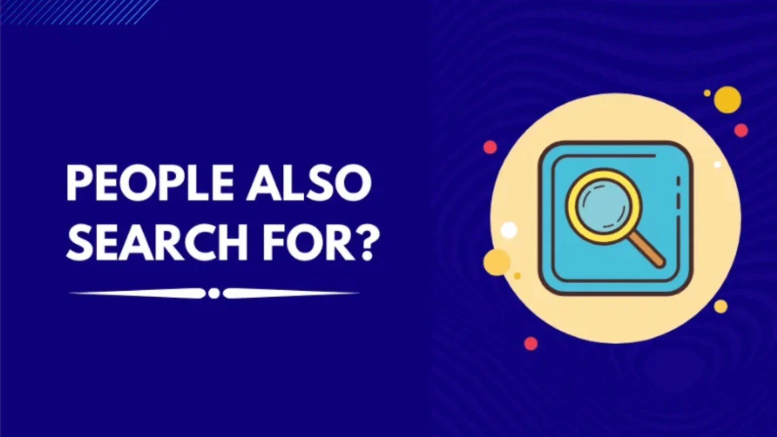 People Also Search For - A Complete Guide to Understanding and Using PASF for SEO